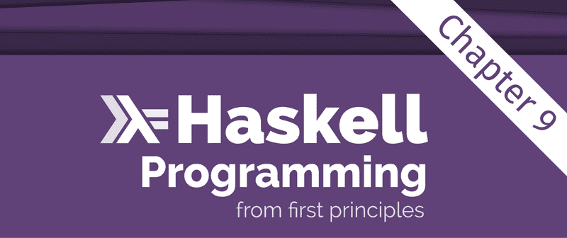 Excerpt from the Programming Haskell From First Principles book cover, showing just the title. There is an overlay saying 'Chapter 9' across the top right corner.